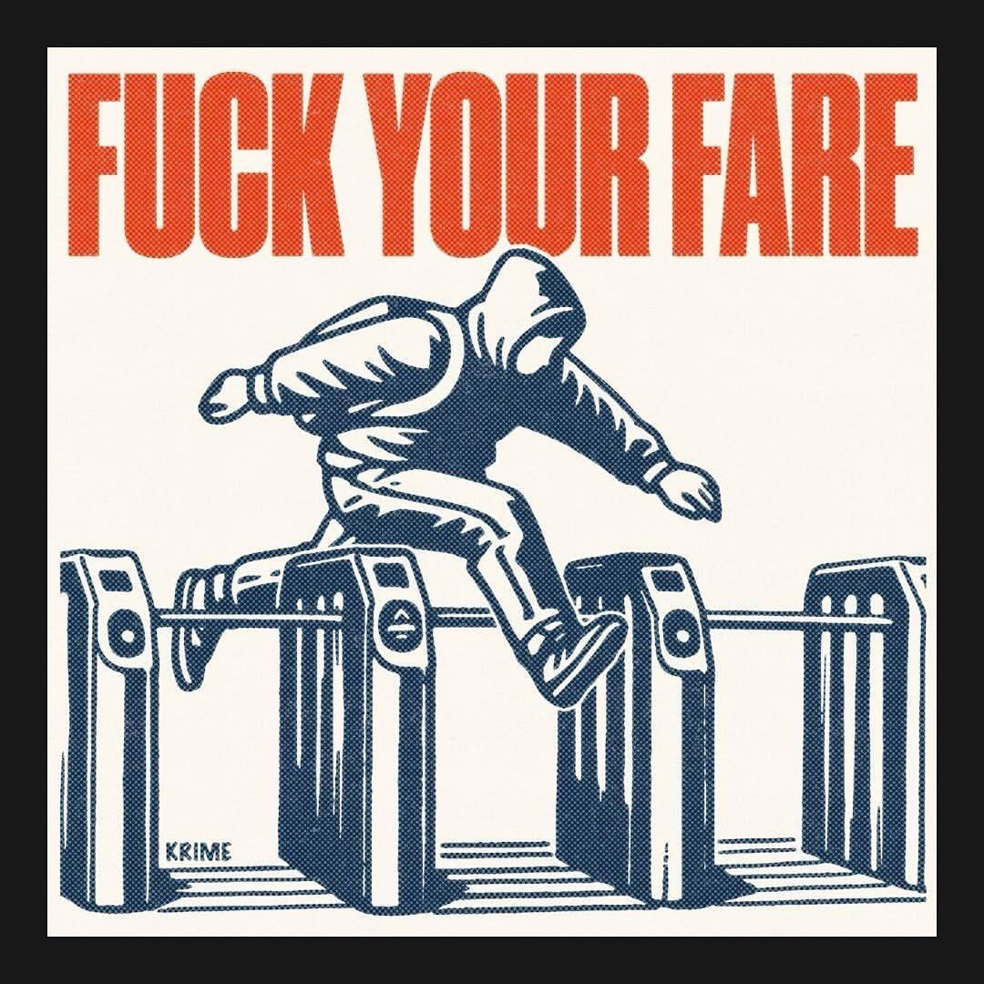 FUCK YOUR FARE / Illustration of a person in a hoodie hopping the turnstile.